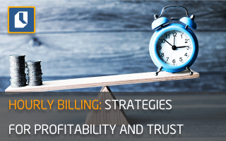 Hourly Billing: Strategies for Profitability and Trust